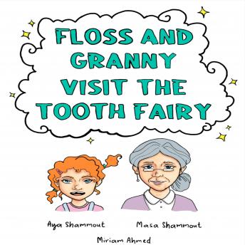 Download Floss and Granny Visit The Tooth Fairy by Aya Shammout, Masa Shammout