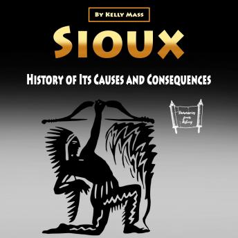 Sioux: History of Its Causes and Consequences
