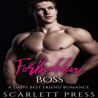 Forbidden Boss: A Dad's Best Friend Romance