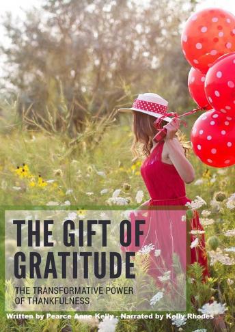 The Gift of Gratitude: 'The Transformative Power of Thankfulness'