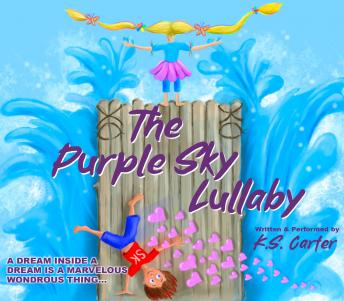 The Purple Sky Lullaby: A dream inside a dream is a marvelous wondrous thing...
