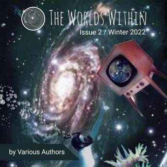 The Worlds Within: Winter 2022