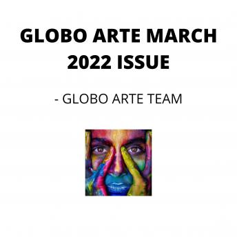 GLOBO ARTE MARCH 2022 ISSUE: AN art magazine for helping artist in their art career