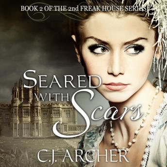 Seared With Scars: The 2nd Freak House Trilogy, Book 2