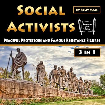 Download Social Activists: Peaceful Protestors and Famous Resistance Figures by Kelly Mass