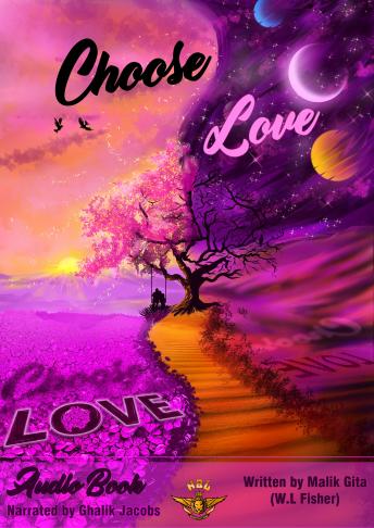 Choose Love Part 1: Audio Book by Malik Gita (WL Fisher), Narrated by Ghalik Jacobs