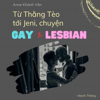 [Vietnamese] - Từ Thằng Tèo tới Jeni, chuyện Gay & Lesbian