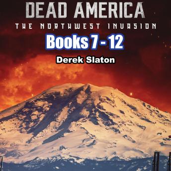 Dead America: The Northwest Invasion Box Set Books 7-12: Dead America Box Set Book 8