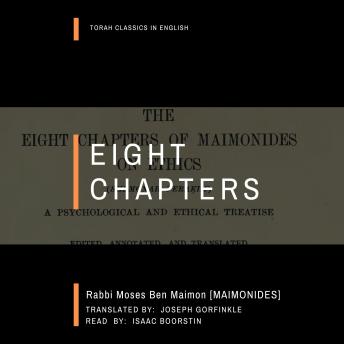 Download Eight Chapters: Torah classics in English edition of The Eight Chapters of Maimonides on Ethics by Moses Ben Maimon, Joseph Gorfinkle