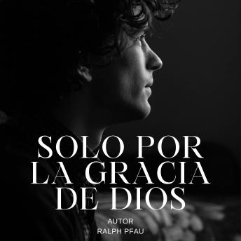 [Spanish] - Solo por la gracia de Dios