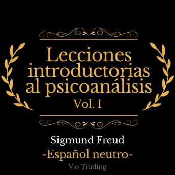 lecciones introductorias al psicoanálisis: Vol. I