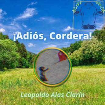 ¡Adiós, Cordera!: Leopoldo Alas Clarín