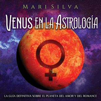 [Spanish] - Venus en la Astrología: La guía definitiva sobre el planeta del amor y del romance