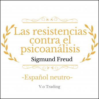 [Spanish] - Las resistencias contra el psicoanálisis