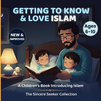 Getting to Know & Love Islam: A Children's Book Introducing Islam