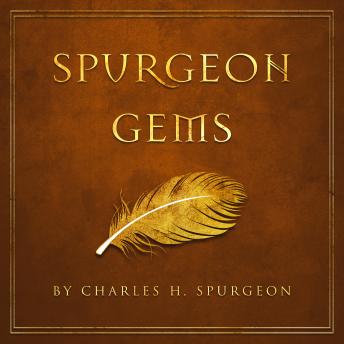 Spurgeon Gems, Audio book by Charles H. Spurgeon