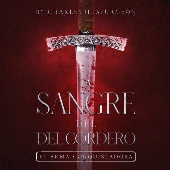 [Spanish] - La Sangre Del Cordero: El Arma Conquistadora