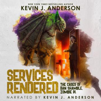Services Rendered: The Cases of Dan Shamble, Zombie P.I.