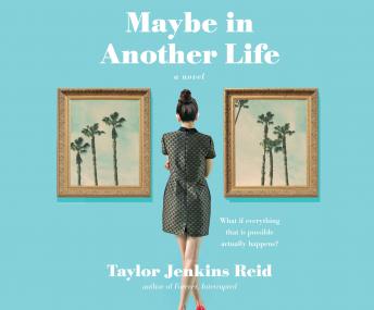 Maybe in Another Life, Taylor Jenkins Reid