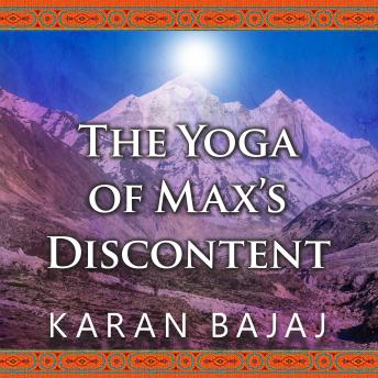 The Yoga of Max's Discontent