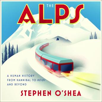 Alps: A Human History from Hannibal to Heidi and Beyond sample.