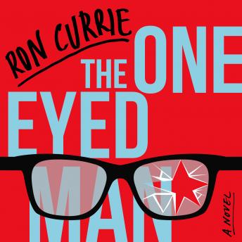 One-Eyed Man, Ron Currie