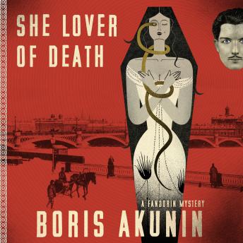 She Lover of Death: A Fandorin Mystery, Boris Akunin