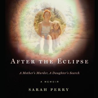 After the Eclipse: A Mother's Murder, a Daughter's Search sample.