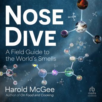 Nose Dive: A Field Guide to the World's Smells