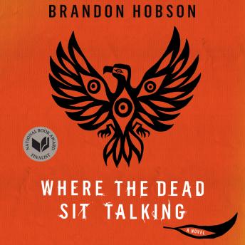 Where the Dead Sit Talking, Brandon Hobson
