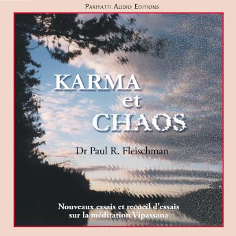 [French] - Karma et Chaos: Nouveaux essais et recueil d’essais sur la méditation Vipassana