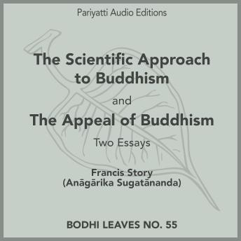 The Scientific Approach to Buddhism and The Appeal of Buddhism: Two Essays
