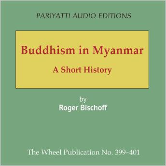 Buddhism in Myanmar: A Short History