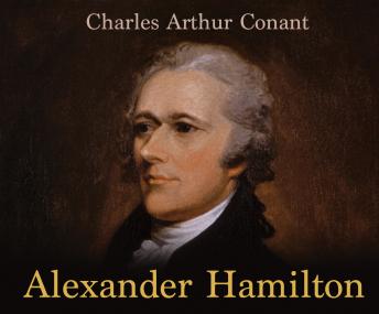 Alexander Hamilton, Charles Arthur Conant