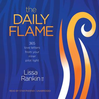 The Daily Flame: 365 Love Letters from Your Inner Pilot Light