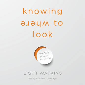 Knowing Where to Look: 108 Daily Doses of Inspiration