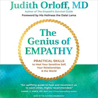 The Genius of Empathy: Practical Skills to Heal Your Sensitive Self, Your Relationships, and the World