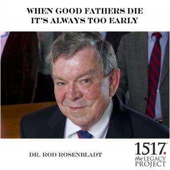 When Good Fathers Die, It's Always Too Early -- Rod Rosenbladt episode artwork