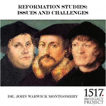 Reformation Studies: Issues And Challenges, Audio book by John Warwick Montgomery