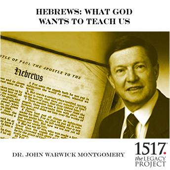 Hebrews, Audio book by John Warwick Montgomery
