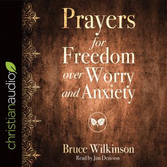 Prayers for Freedom over Worry and Anxiety