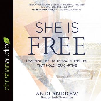 She Is Free: Learning the Truth about the Lies that Hold You Captive