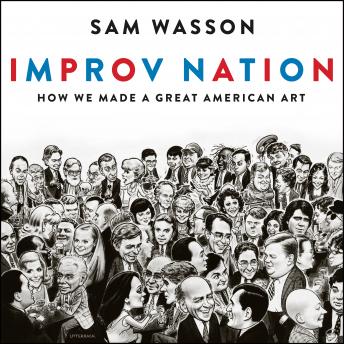 Improv Nation: How We Made a Great American Art sample.