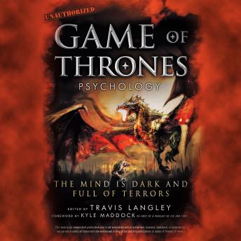 Download Game of Thrones Psychology: The Mind is Dark and Full of Terrors by Travis Langley