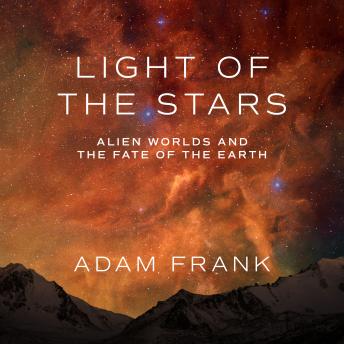 Light of the Stars: Alien Worlds and the Fate of the Earth sample.