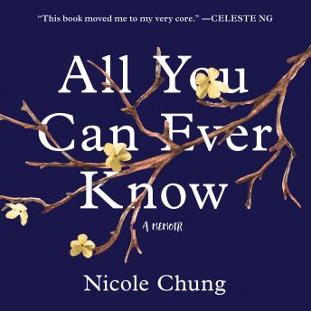 Download All You Can Ever Know: A Memoir by Nicole Chung