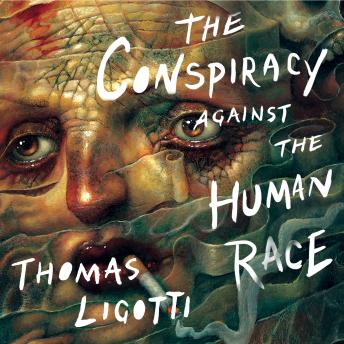 Conspiracy against the Human Race: A Contrivance of Horror sample.