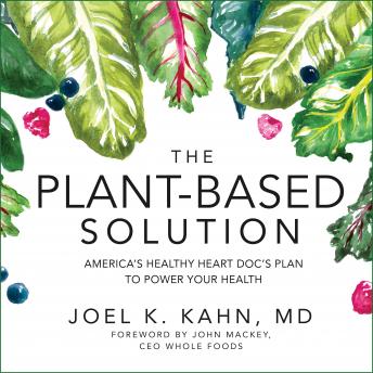 Plant-Based Solution: America's Healthy Heart Doc's Plan to Power Your Health sample.