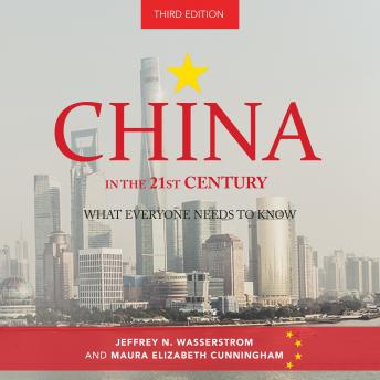 China in the 21st Century: What Everyone Needs to Know, 3rd Edition