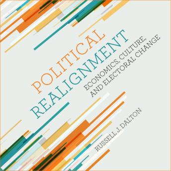 Political Realignment: Economics, Culture, and Electoral Change